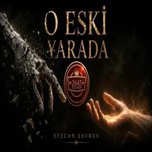 Efecan Savrun - O Eski Yarada