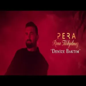 Pera feat. Rana Türkyılmaz - Denize Baktım