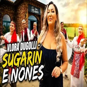 Vlora Dugolli - Sugarin e Nones