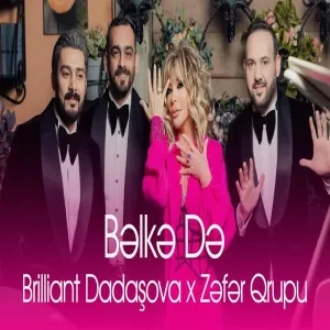 Brilliant Dadaşova x Zəfər Qrupu - Bəlkə Də