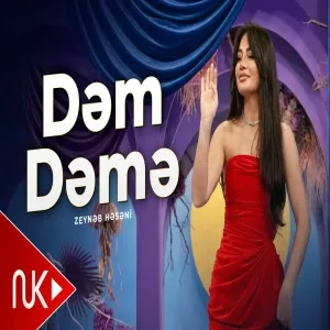 Zeynəb Həsəni - Dəm Dəmə