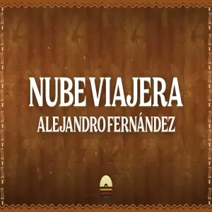 Alejandro Fernández - Nube Viajera