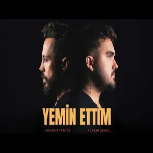 Bahadır Tatlıöz & Cağan Şengül - Yemin Ettim