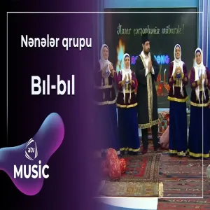 Nənələr qrupu - Bıl-bıl