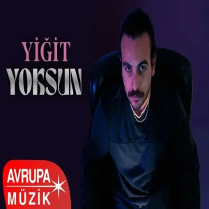 YİĞİT - YOKSUN