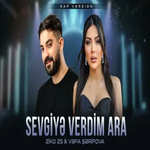 Vefa Serifova & ZiKO ZS - Sevgiye Verdim Ara ( Rap Versia )