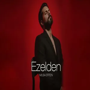 Musa Erten - Ezelden
