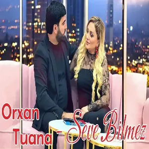 Orxan Goycayli & Tuana - Seve Bilmez