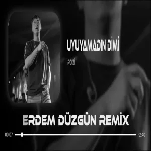 Poizi - Uyuyamadın Dimi ( Erdem Düzgün Remix )