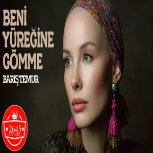 Barış Temur - Beni Yüreğine Gömme