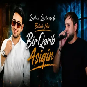 Qurban Qurbanzadə & Babek Nur - Bir Qerib Aşiqin Qem Düşdü Gözünden ( Zülmet )