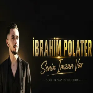 İbrahim Polater - Senin İmzan Var