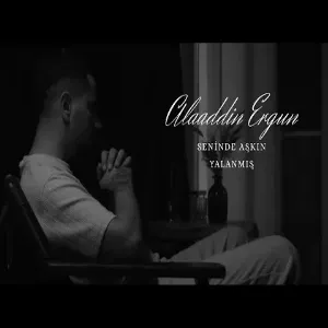 Alaaddin Ergün - Seninde Aşkın Yalanmış
