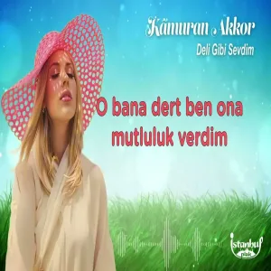 Kamuran Akkor - Deli Gibi Sevdim