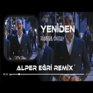 Ragga Oktay - Yeniden ( Alper Eğri Remix ) Eşref Rüya - Kadir Baba Dans Müziği