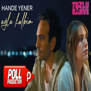 Hande Yener - Ağla Kalbim (Tuzlu Kahve