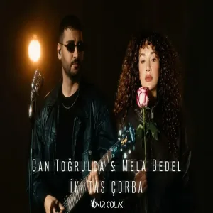 Can Toğrulca & Mela Bedel - İki Tas Çorba (Onur Colak Remix)