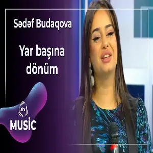 Sədəf Budaqova - Yar başına dönüm