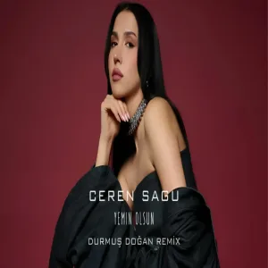Ceren Sagu - Yemin Olsun (Durmuş Doğan Remix)