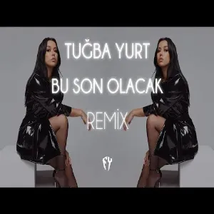 Tuğba Yurt - Bu Son Olacak ( Fatih Yılmaz Remix )