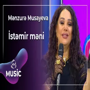 Mənzurə Musayeva - İstəmir məni