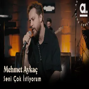 Mehmet Aykaç - Seni Çok İstiyorum (Yavuz Çetin Cover)