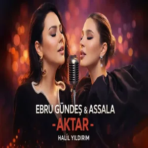Ah Yar Çağırsan Gelmem Mi ? ( Halil Yıldırım Remix ) Ebru Gündeş X Assala - Aktar