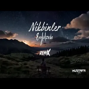 Nikbinler - Eylülzede Köşe Başlarında İlk Göz Yaşlarında ( Mustafa Atarer Remix )