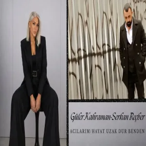 Güler Kahraman & Serkan Reçber - AcılarımHayat Uzak Dur Benden