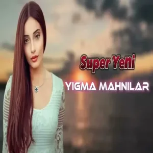 Süper Yeni Yığma Mahnılar