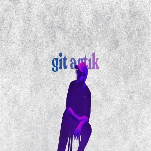 ahmet enes - Git Artık