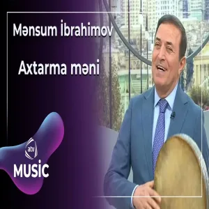 Mənsum İbrahimov - Axtarma məni