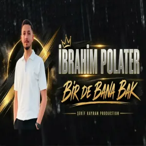 İbrahim Polater - Bir De Bana Bak