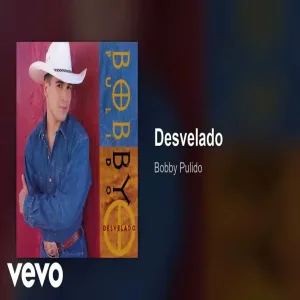 Bobby Pulido - Desvelado