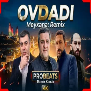 ProBeats & Resad & Vuqar & Orxan & Perviz - Ovdadi Remix (Meyxana Remix