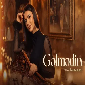 Sura İskəndərli - Gəlmədin