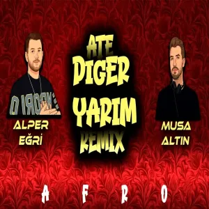 Ate - Diğer Yarım (Alper Eğri & Musa Altın Remix) | Afro House Remix