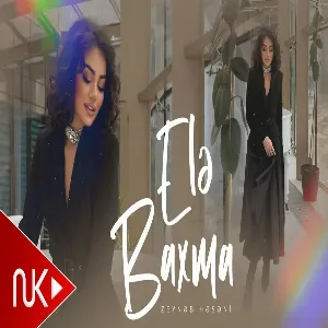 Zeyneb Heseni - Ele Baxma