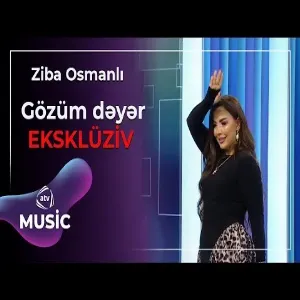 Ziba Osmanlı - Gözüm dəyər