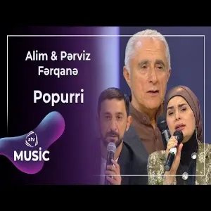 Alim & Pərviz & Fərqanə - Popurri