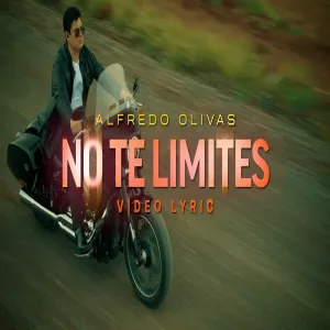 Alfredo Olivas - No Te Limites