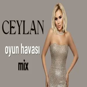Ceylan - Oyun Havası Mix 25 Dakika Kesintisiz