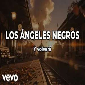 Los Angeles Negros - Y Volveré