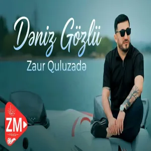 Zaur Quluzade - Deniz Gozlu