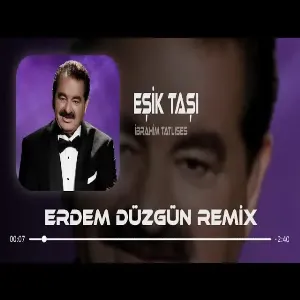 İbrahim Tatlıses - Eşik Taşı ( Erdem Düzgün Remix )