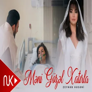 Zeyneb Heseni - Meni Gözel Xatirla