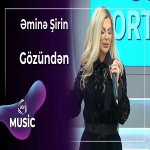 Əminə Şirin - Gözündən