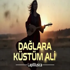 Dağlara Küstüm Ali Anatolian LapMusica