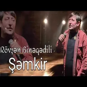 Rövşən Binəqədili - Şəmkir