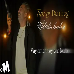 Tunay Demirağ - Mektebin Bacaları